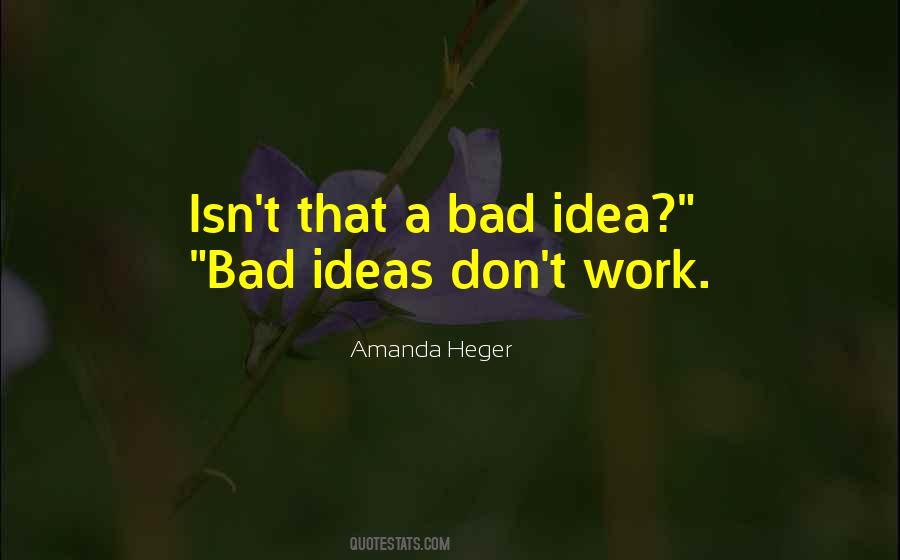 Quotes About No Bad Ideas #8492