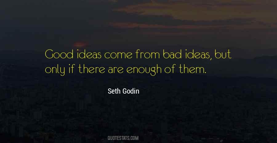 Quotes About No Bad Ideas #96750