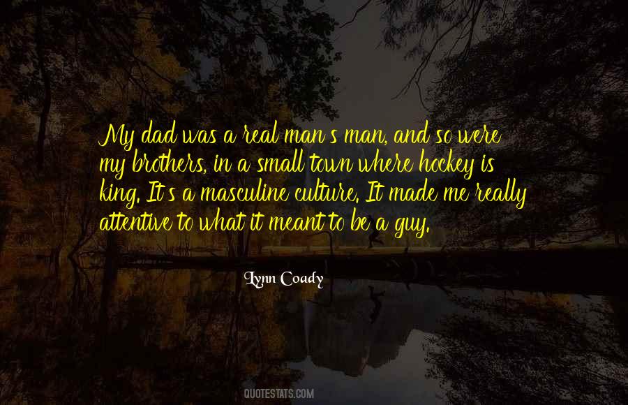 A Real Man Is Quotes #21584
