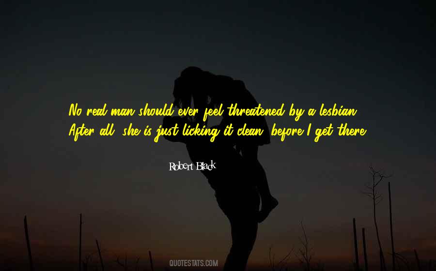 A Real Man Is Quotes #303928