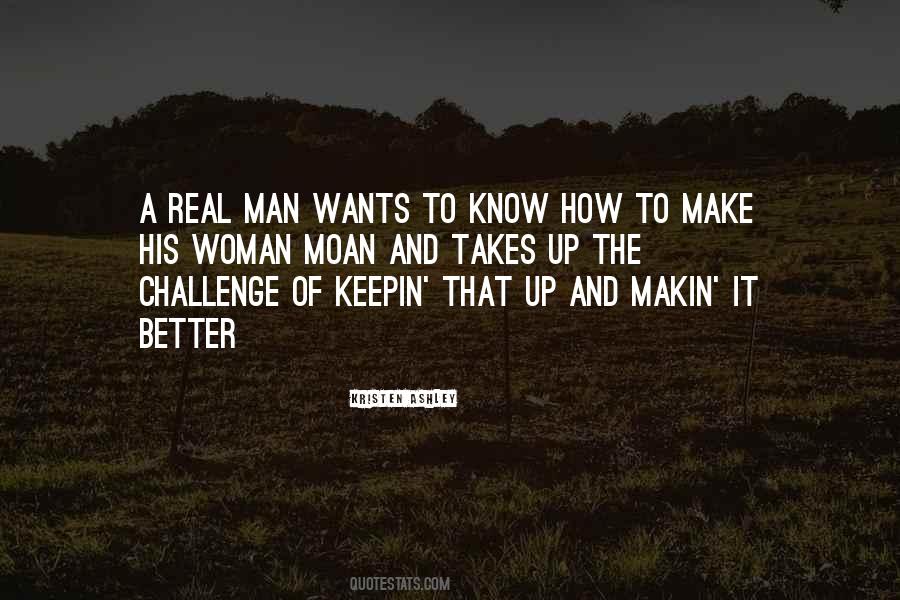 A Real Man Wants Quotes #174366