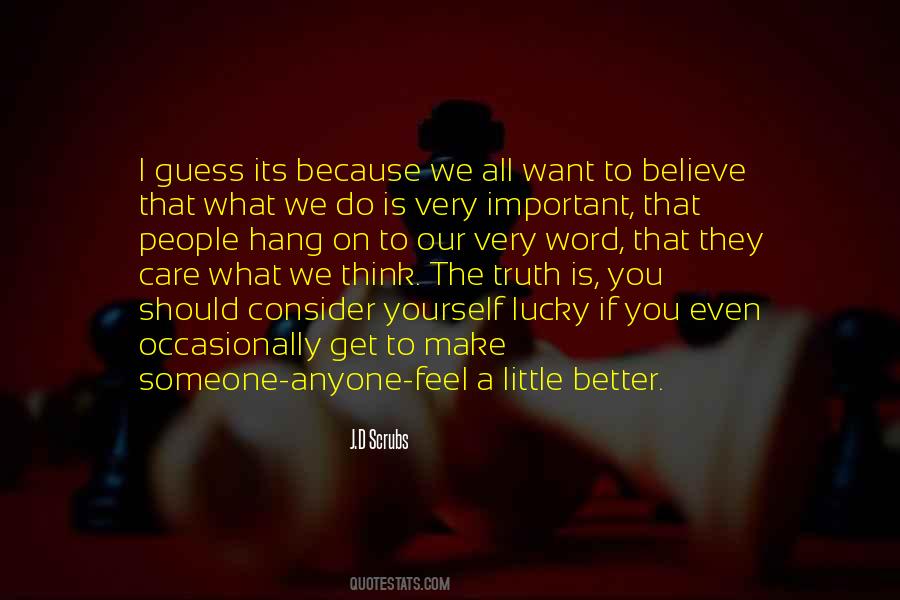 People Believe What They Want To Believe Quotes #102830