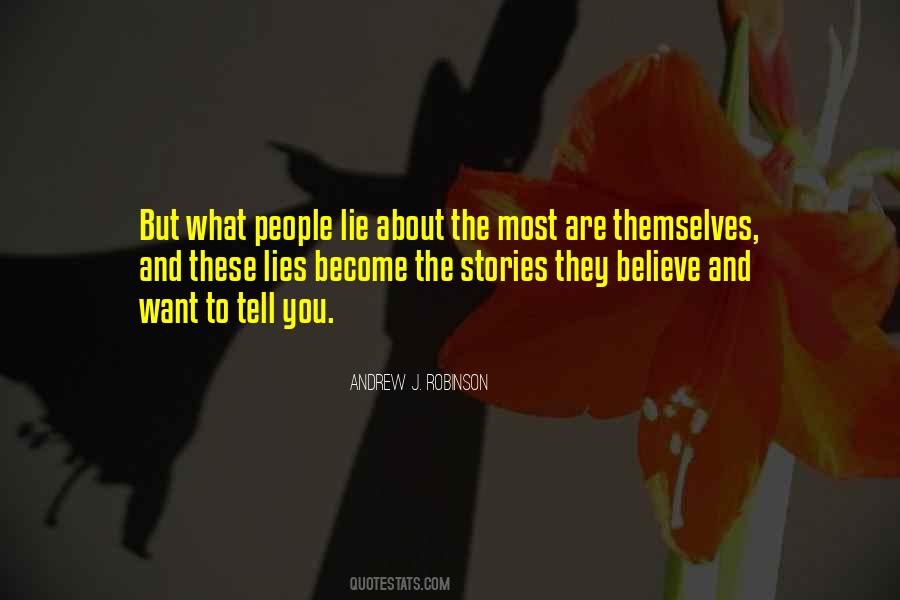 People Believe What They Want To Believe Quotes #1666022