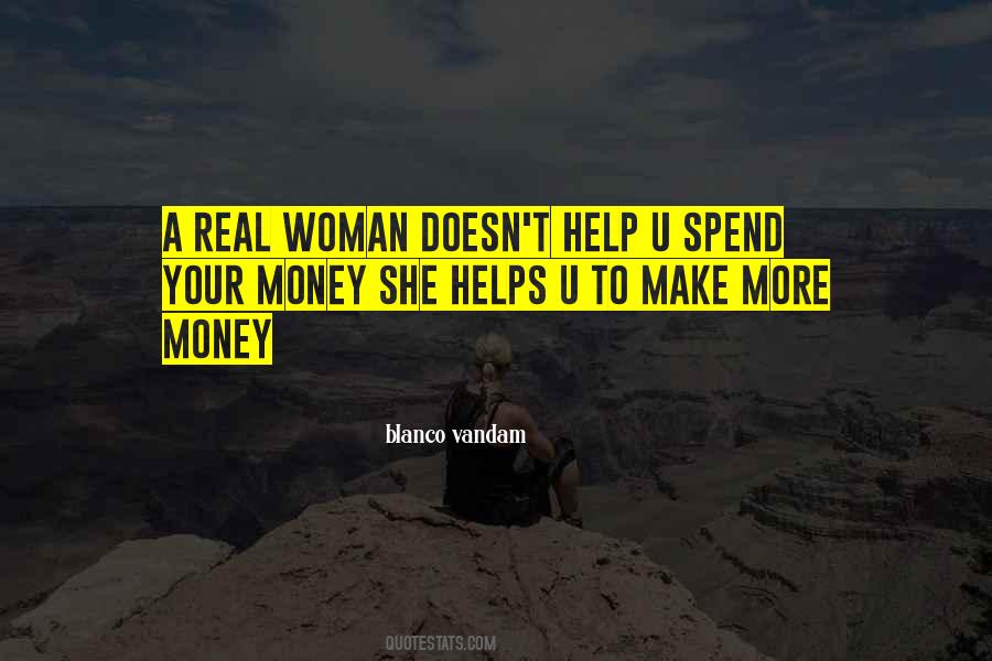 A Real Woman Would Quotes #364724