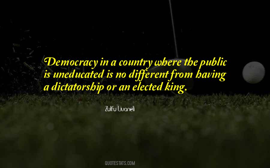 Dictatorship And Democracy Quotes #1334389