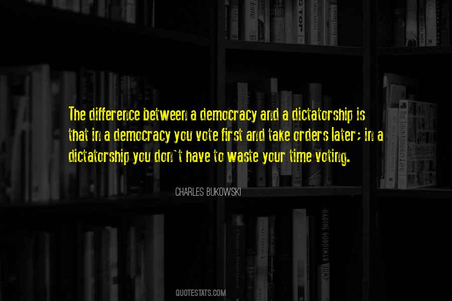Dictatorship And Democracy Quotes #1747645