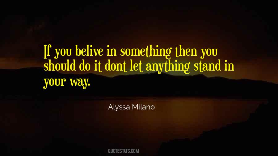 Belive In Yourself Quotes #1187925