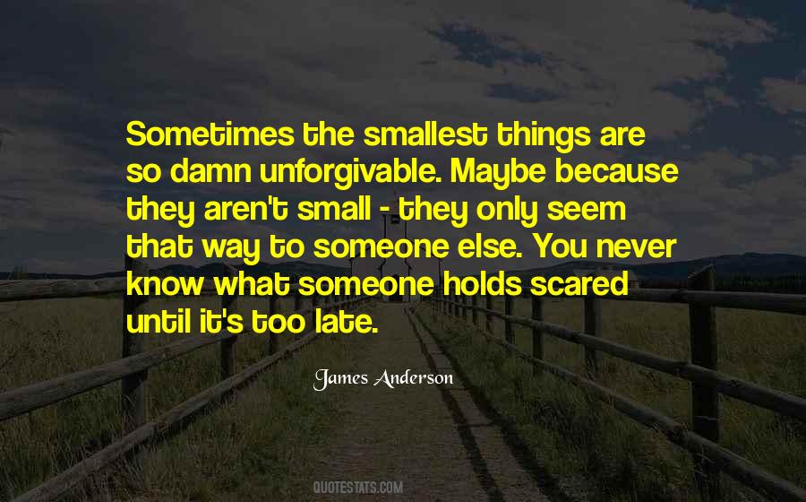 Sometimes The Smallest Quotes #1658270