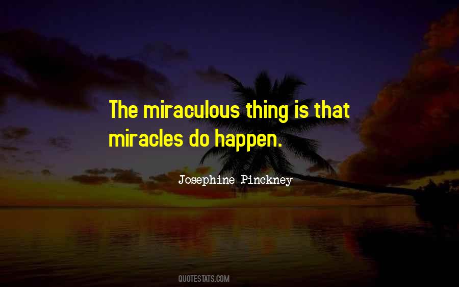 When Do Miracles Happen Quotes #340288