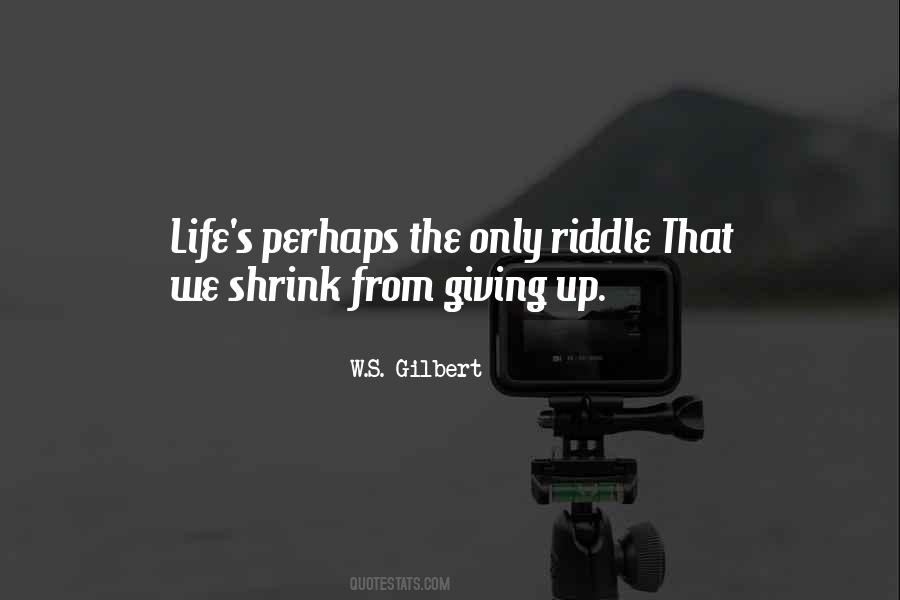 Life Is A Riddle Quotes #1457707