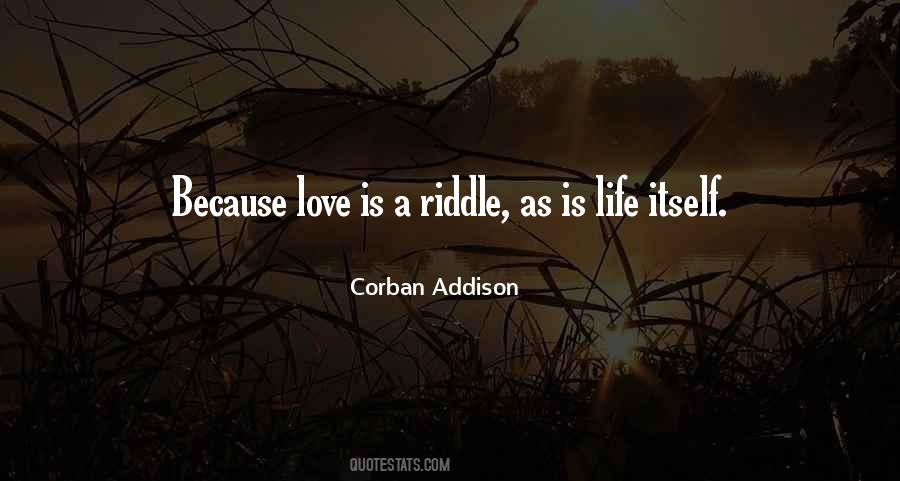 Life Is A Riddle Quotes #246333