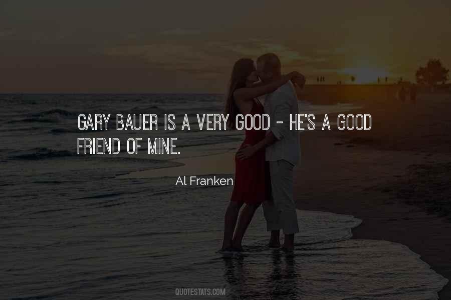 A Very Good Friend Of Mine Quotes #1438368
