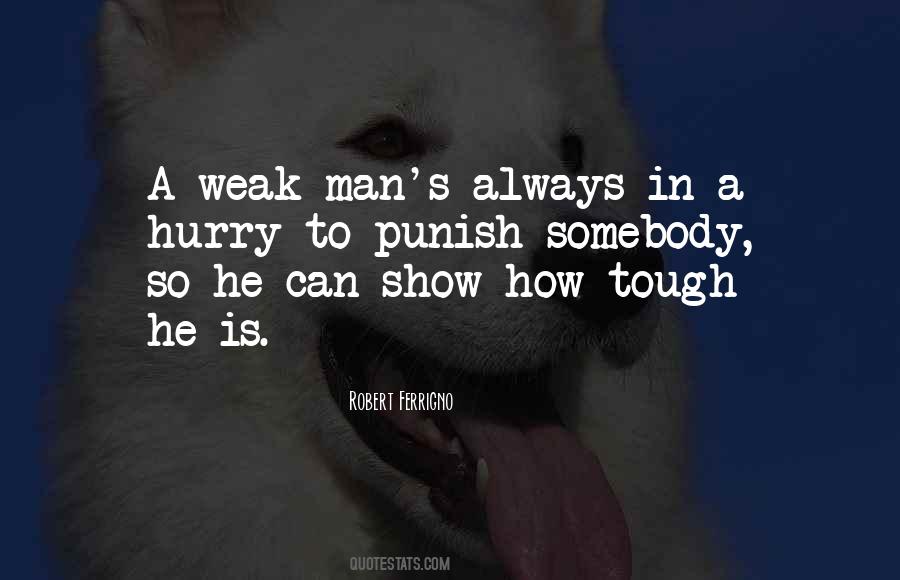 A Weak Man Quotes #1523198