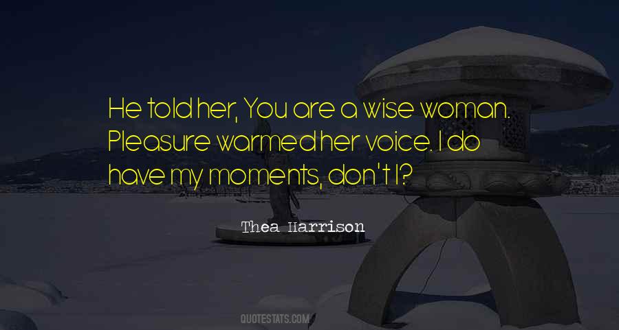 A Wise Woman Quotes #1013465