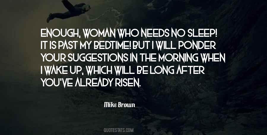 A Woman Has Needs Quotes #234318