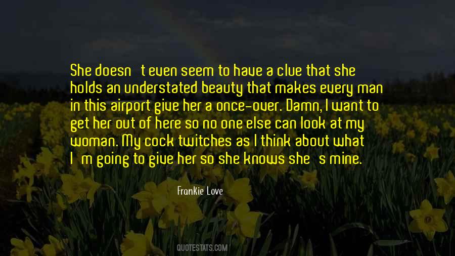 A Woman Knows Quotes #635318