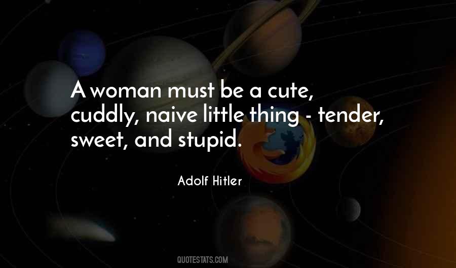 A Woman Must Be Quotes #137707
