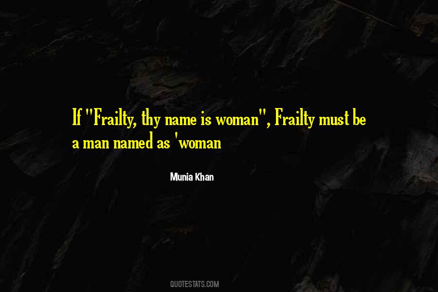 A Woman Must Be Quotes #894730