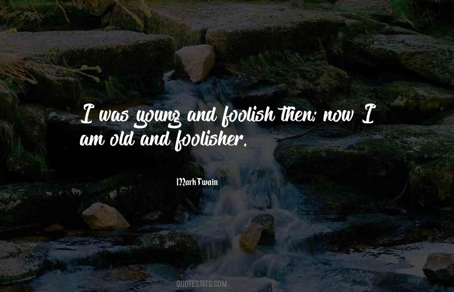 Age Young Old Quotes #580022