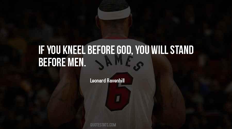 Kneel To God Only Quotes #1293178