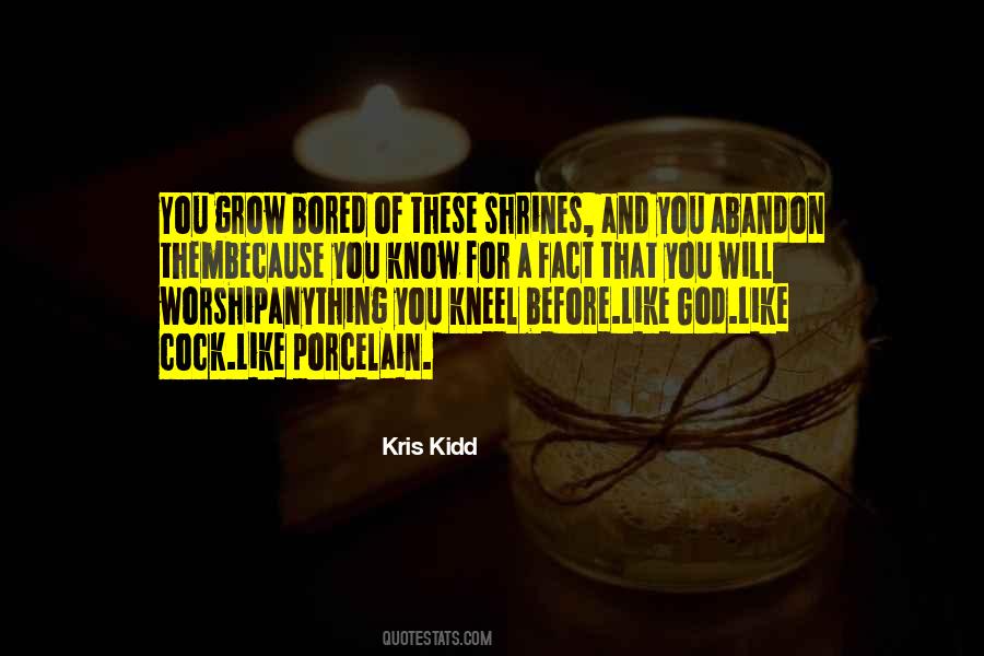 Kneel To God Only Quotes #946395