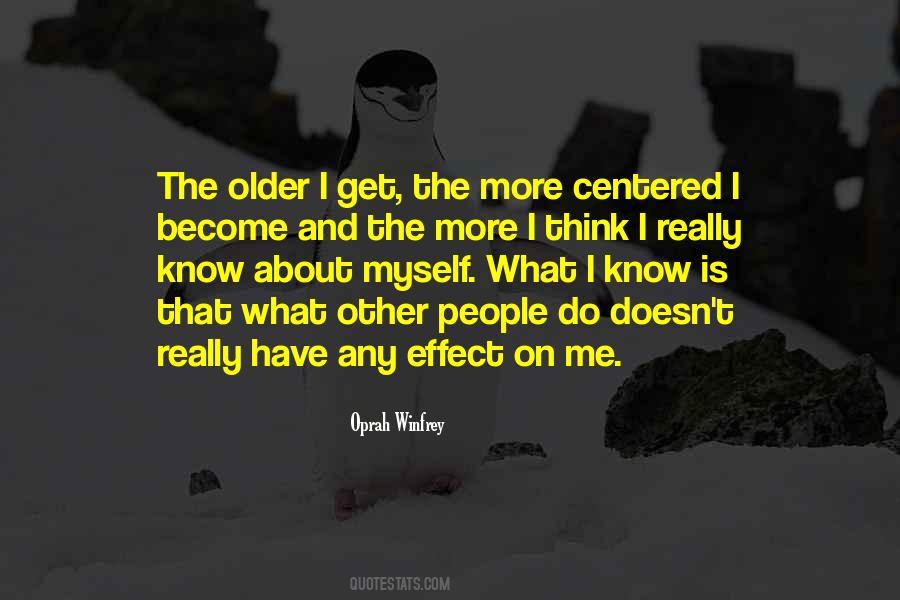 Older I Get The More Quotes #1369889