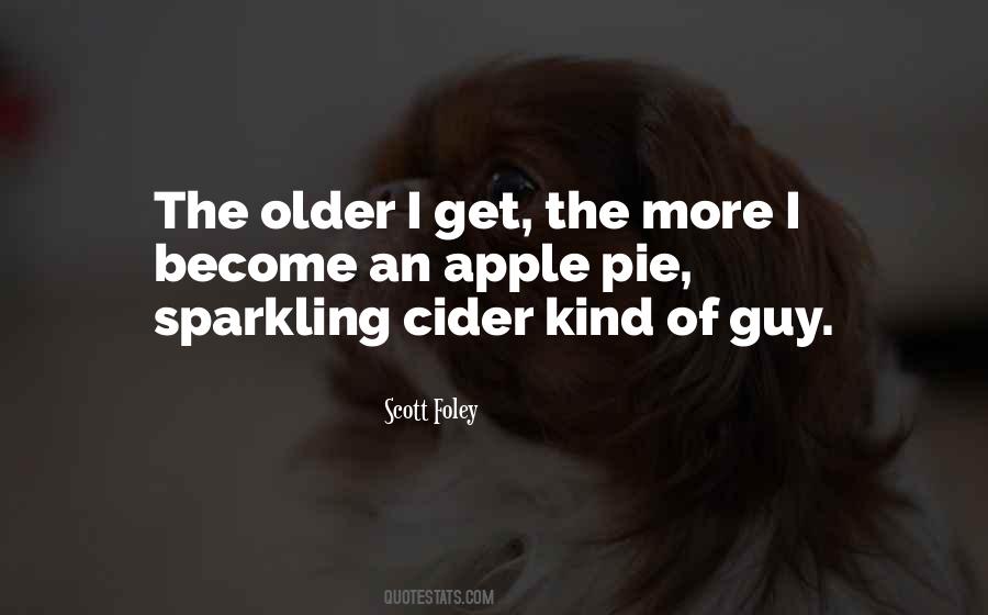 Older I Get The More Quotes #1428664