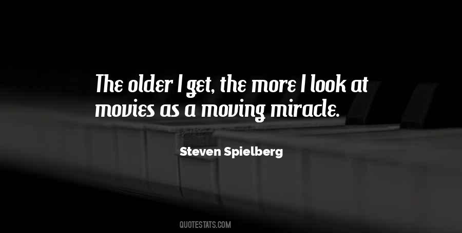 Older I Get The More Quotes #711216