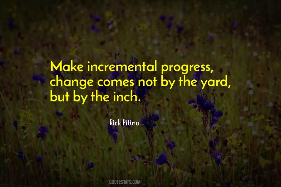 Incremental Progress Quotes #1619504