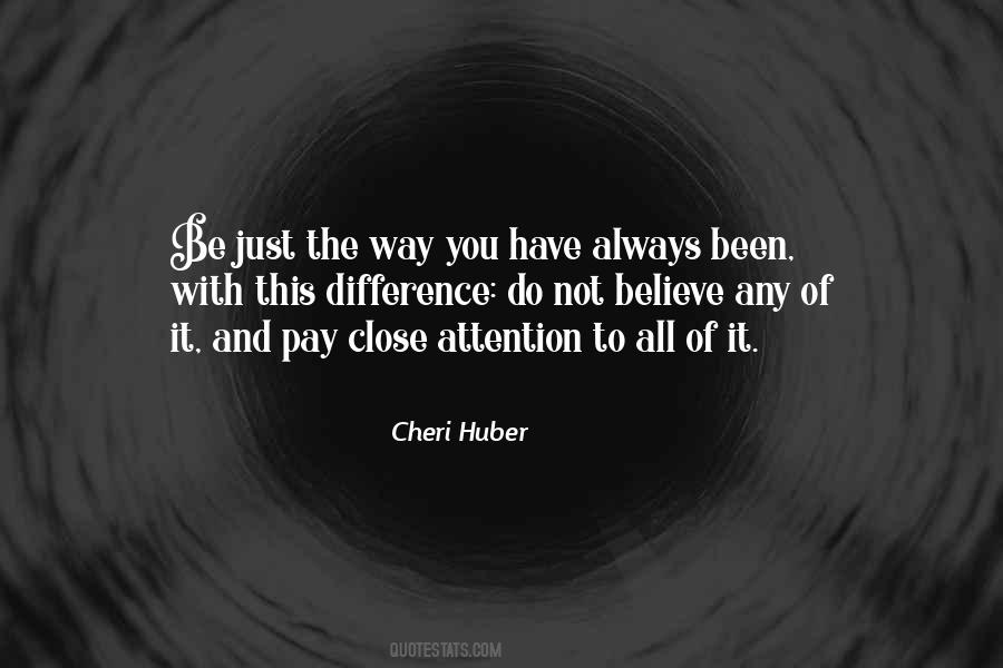 Pay Close Attention Quotes #1369891