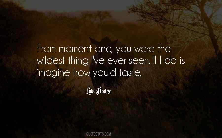 Moment One Quotes #1295516