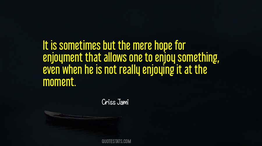 Moment One Quotes #17439