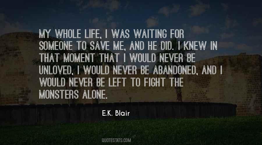 Abandoned And Alone Quotes #1755741