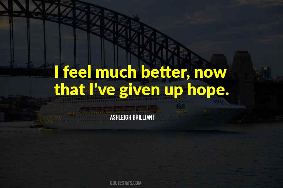 I Feel Better Now Quotes #1669227