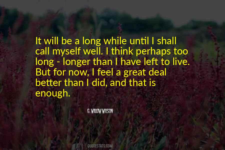 I Feel Better Now Quotes #1761841