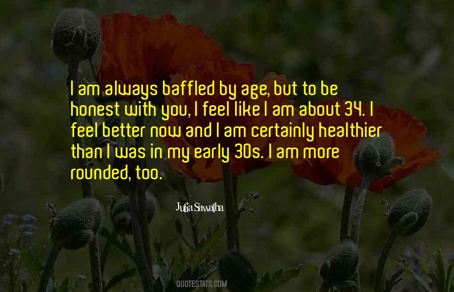 I Feel Better Now Quotes #511575