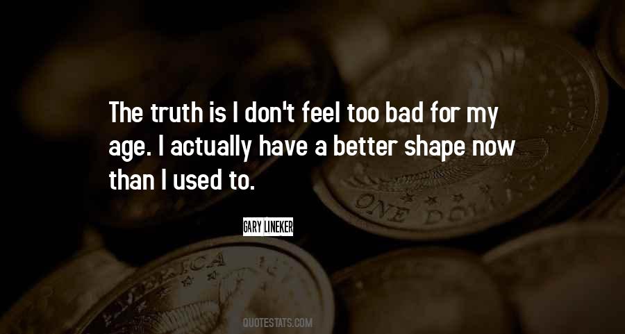 I Feel Better Now Quotes #512792