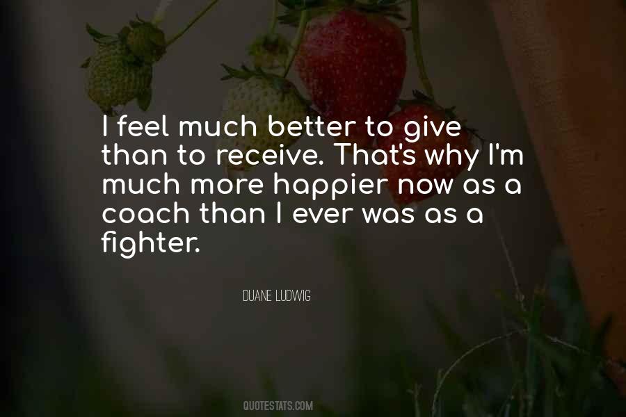 I Feel Better Now Quotes #740816