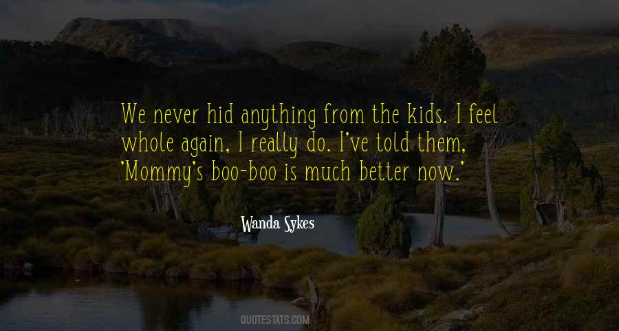 I Feel Better Now Quotes #958587