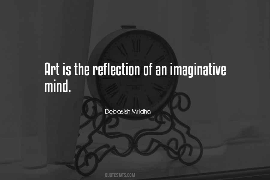 Art Is A Reflection Quotes #1369686