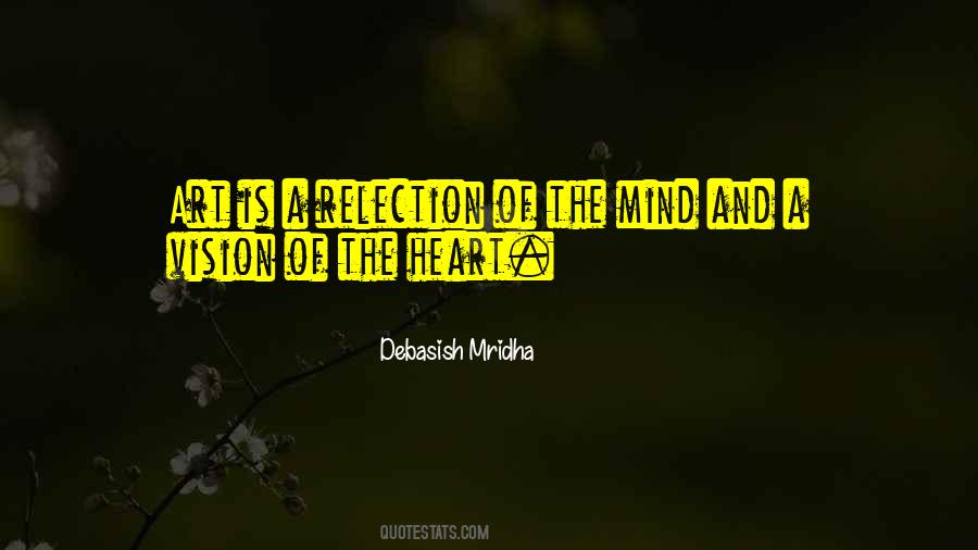 Art Is A Reflection Quotes #1865565