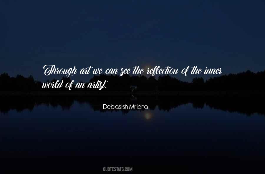 Art Is A Reflection Quotes #546222