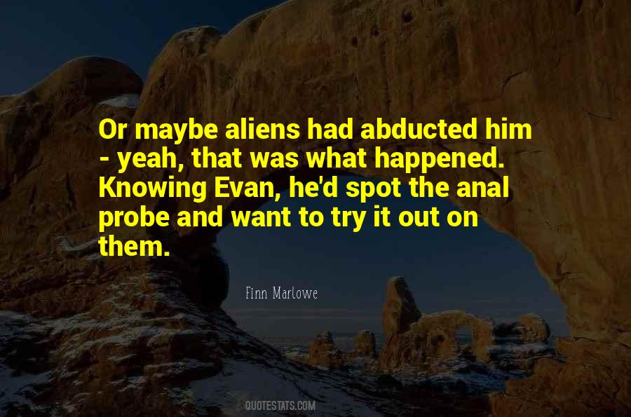 Abducted By Aliens Quotes #243947