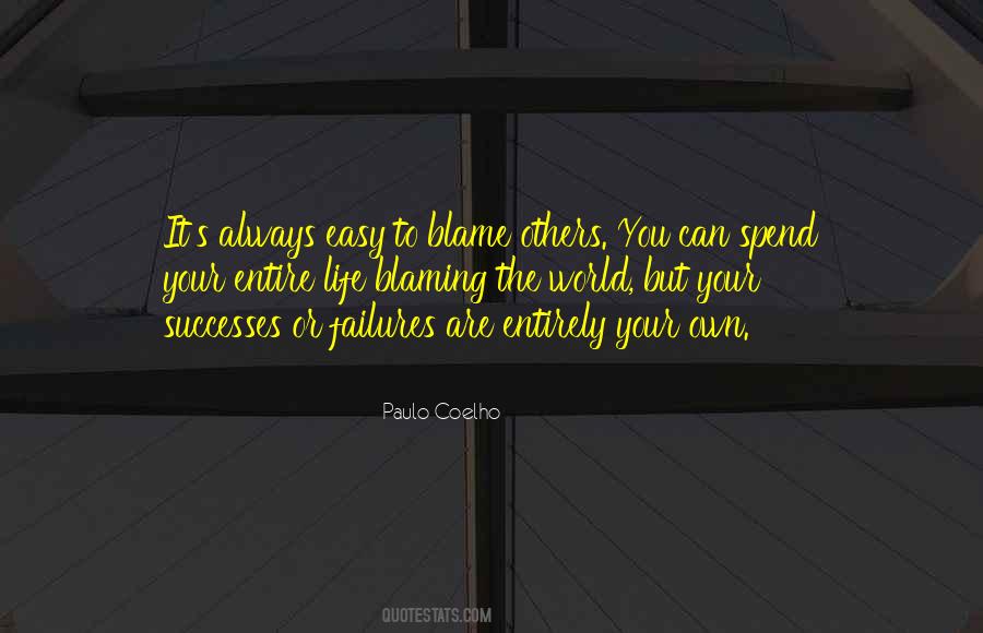 Easy To Blame Others Quotes #1715294