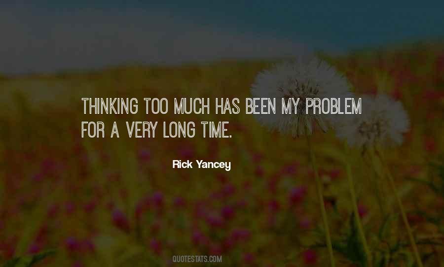 Quotes About Thinking Too Long #1328886