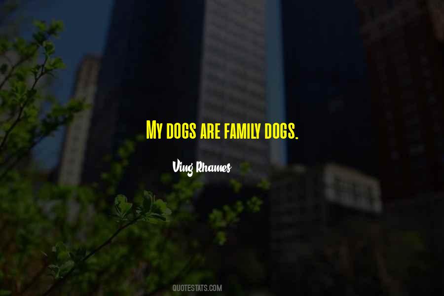 Family Dogs Quotes #1820623