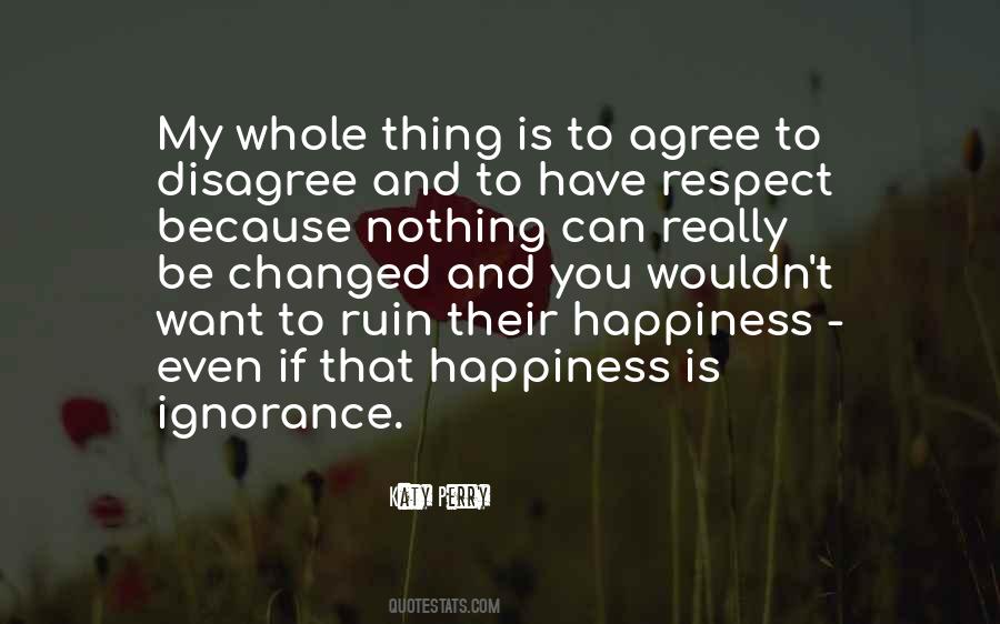 Ignorance Happiness Quotes #1426457