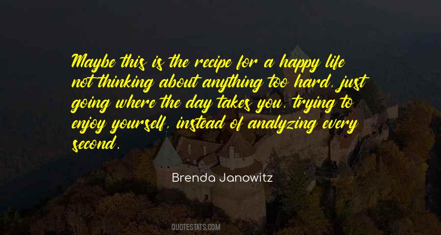 Quotes About Thinking Too Hard #1422642