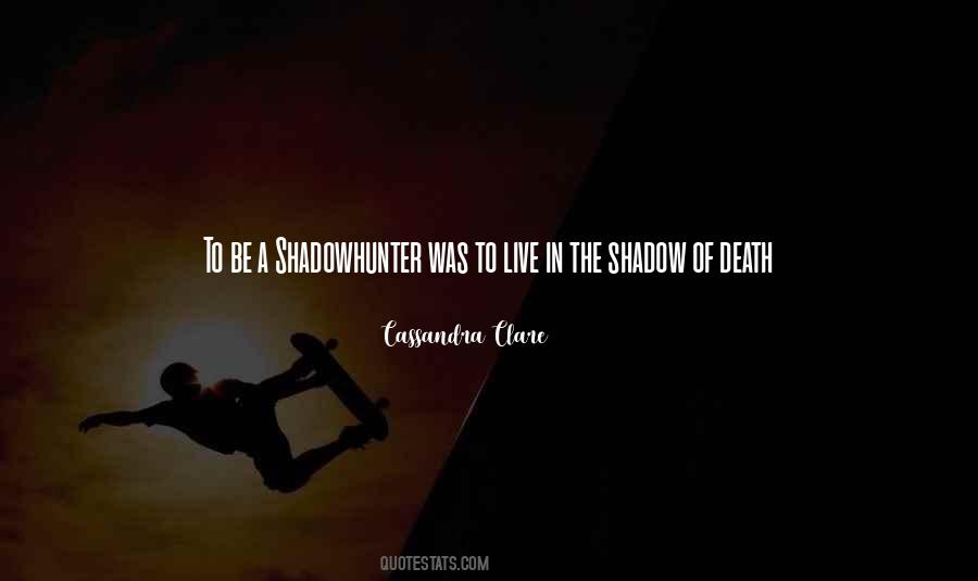 The Shadow Of Death Quotes #595290