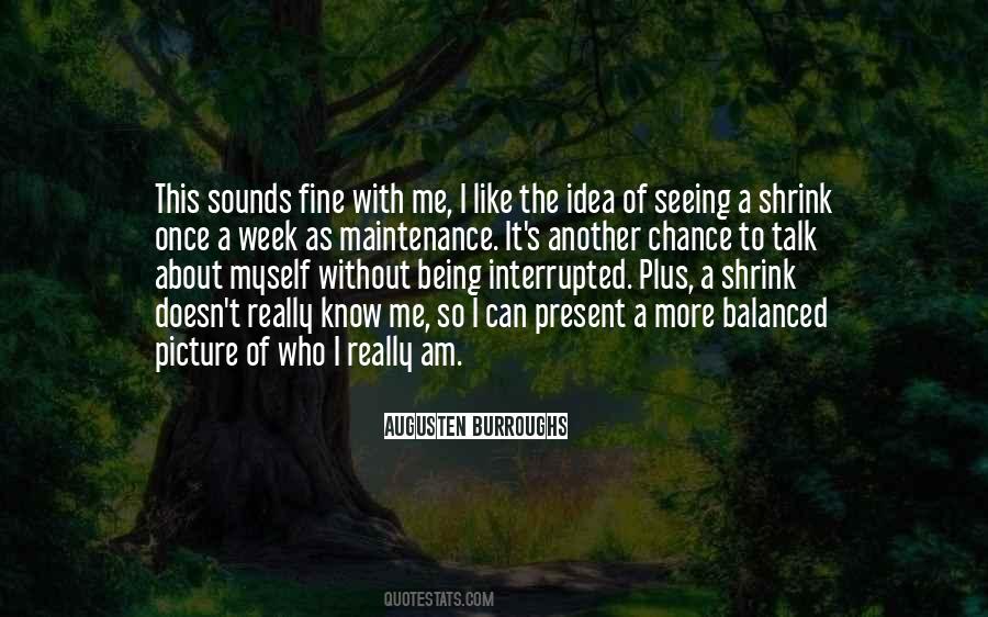 About Being Me Quotes #25604